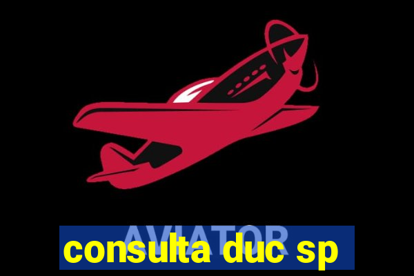 consulta duc sp